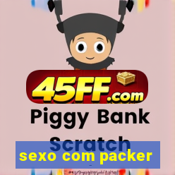 sexo com packer